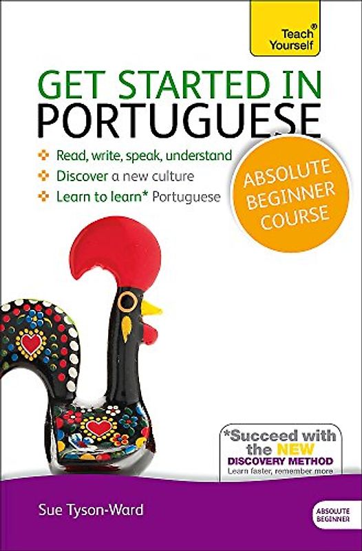 Get Started in Beginner's Portuguese: Teach Yourself: (Book and audio support): Read, Write, Speak, Understand, Discover a New Culture, Learn to Learn ... Beginner Course (Teach Yourself Language)