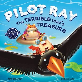 Pilot Ray: The Terrible Toad's Treasure (Dream BIG Series, Band 3)