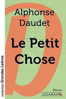 Le Petit Chose (grands caractères)