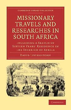 Missionary Travels and Researches in South Africa