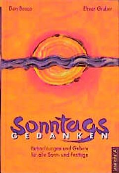 Sonntagsgedanken. Betrachtungen und Gebete für alle Sonn- und Festtage