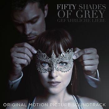 Fifty Shades Of Grey 2: Gefährliche Liebe - Original Motion Picture Soundtrack