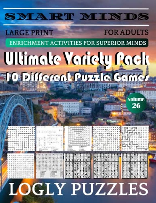 Smart Minds -Super Variety 10 Different Puzzle Games Book For Adults: Ultimate Variety Puzzles Large-Print Word Search, Word Maze .Word Spiral ,Word ... And Sudoku Easy , Medium And Hard volume 26