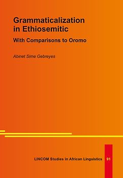 Grammaticalization in Ethiosemitic with Comparisons to Oromo