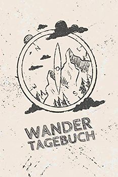 WANDERTAGEBUCH: Wanderbuch, Logbuch, Stempelbuch & Tourenbuch für das WANDERN | Zum Ausfüllen & Eintragen | Zusätzlicher Platz für 96 & 48 Gipfel mit Stempel | ca. A5 | 142 Seiten