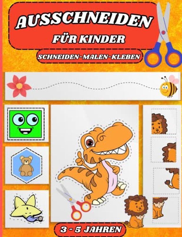 Ausschneiden für Kinder von 3 bis 5 Jahren: Das umfangreiche Bastelbuch-Schneiden, Malen, Kleben, Basteln | Schneiden lernen mit dem Scherenführerschein | Das Ausschneidebuch für Jungen und Mädchen