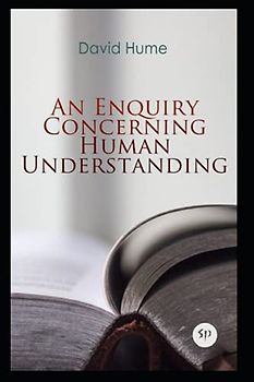An Enquiry Concerning Human Understanding :(Annotated Edition)