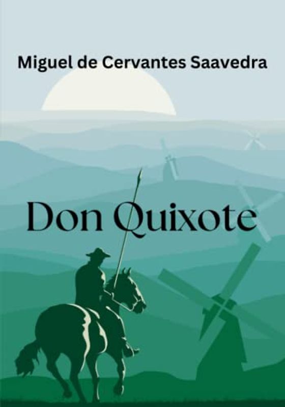 Don Quixote: A Book of Historical Literary Fiction