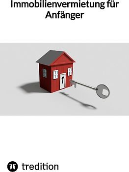 Immobilienvermietung für Anfänger