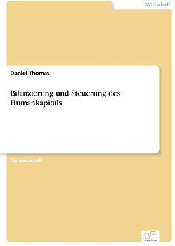 Bilanzierung und Steuerung des Humankapitals