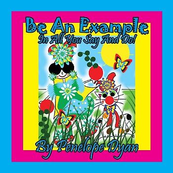 Be An Example In All You Say And Do!