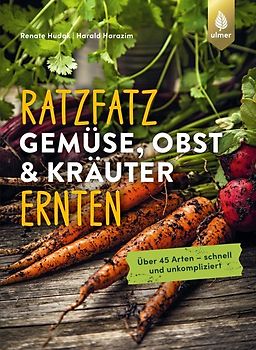 Ratzfatz Gemüse, Obst & Kräuter ernten