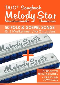 Melody Star Duo+ Songbook - 50 Folk &amp; Gospel Songs für 2 MusikerInnen / for 2 musicians