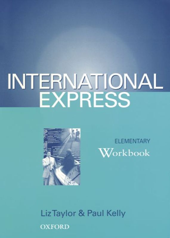 International Express. Sprachkurs für Berufstätige. First Edition / Elementary - Workbook