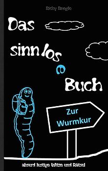 DAS SINNLOSE BUCH - absurd lustige Witze und Rätsel