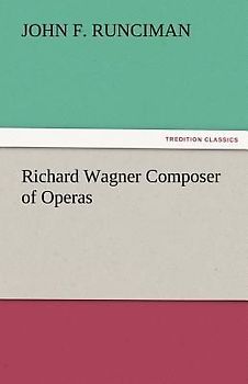 Richard Wagner Composer of Operas