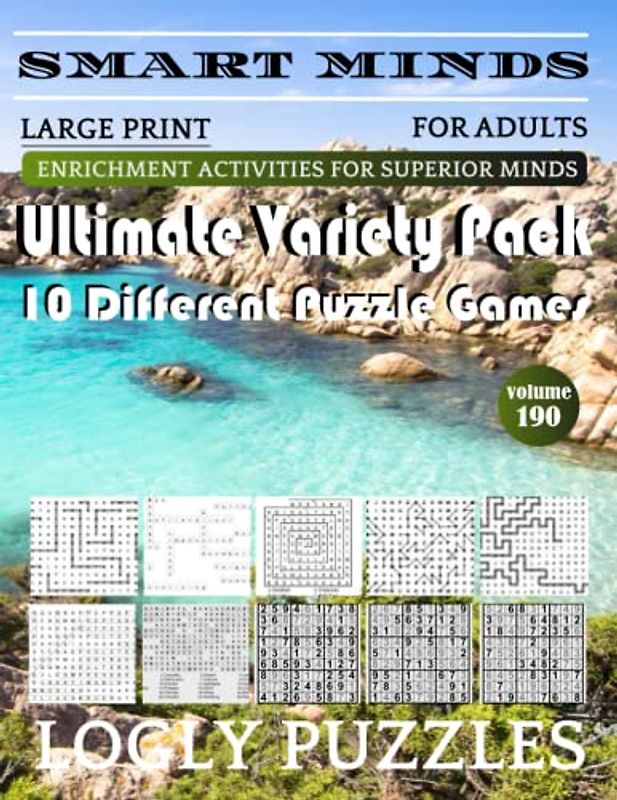 Smart Minds -Variety 10 Different Puzzle Book For Adults: Ultimate Variety Puzzles Large-Print Word Search, Word Maze .Word Spiral ,Word Angles, ... Crossword And Sudoku Easy , Medium And Hard