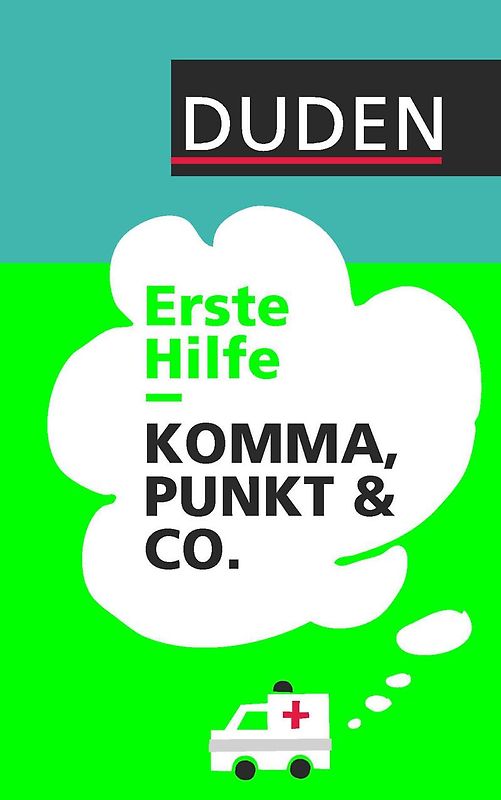 Duden – Erste Hilfe Komma, Punkt & Co.