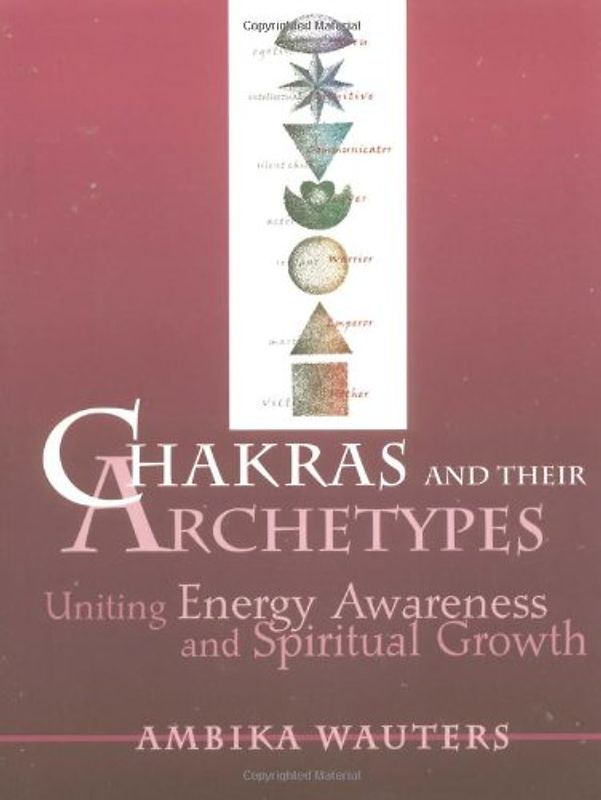 Chakras and Their Archetypes: Uniting Energy Awareness and Spiritual Growth