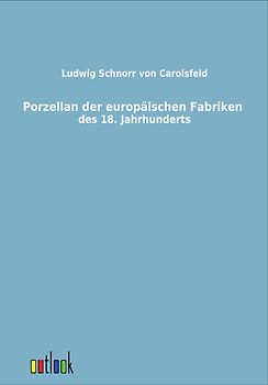 Porzellan der europäischen Fabriken des 18. Jahrhunderts