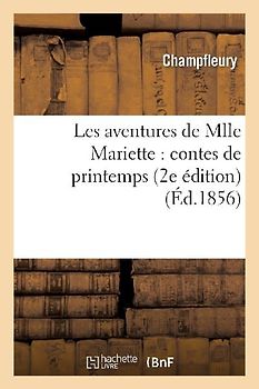 Les Aventures de Mlle Mariette: Contes de Printemps (2e Édition)