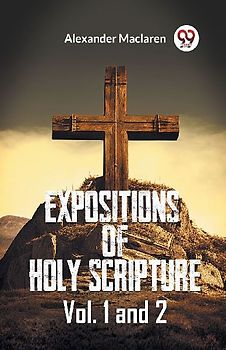 Expositions Of Holy Scripture Vol. 1 And 2