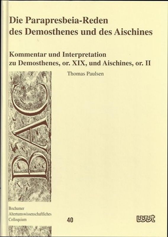 Die Parapresbeia-Reden des Demosthenes und des Aischines