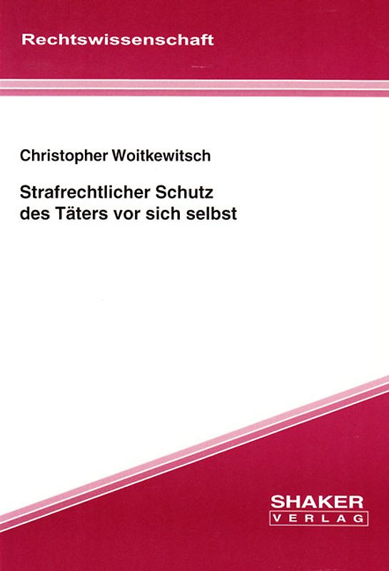Strafrechtlicher Schutz des Täters vor sich selbst