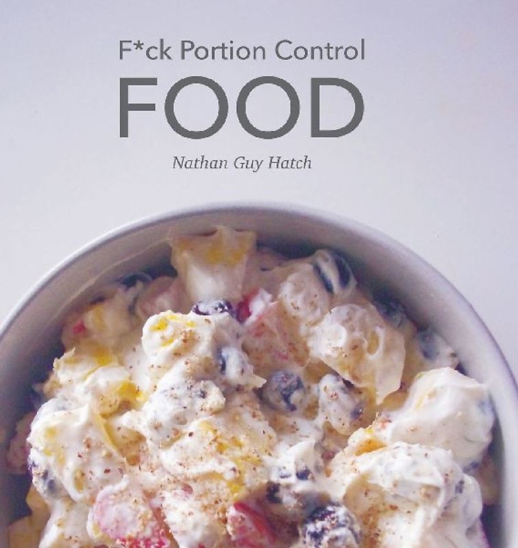F*ck Portion Control Food