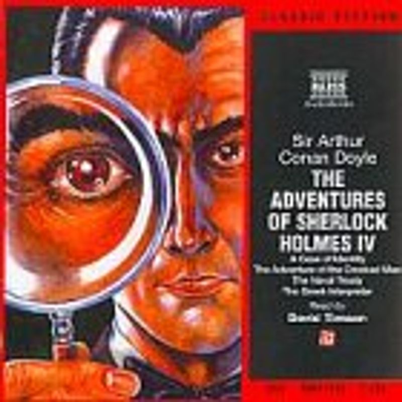 The Adventures of Sherlock Holmes IV. A Case of Identity /The Adventure of the Crooked Man /The Naval Treaty /The Greek Interpreter