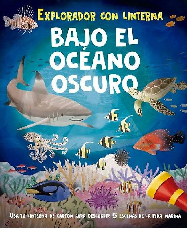 Bajo El Oceano Oscuro (Libro Con Linterna)