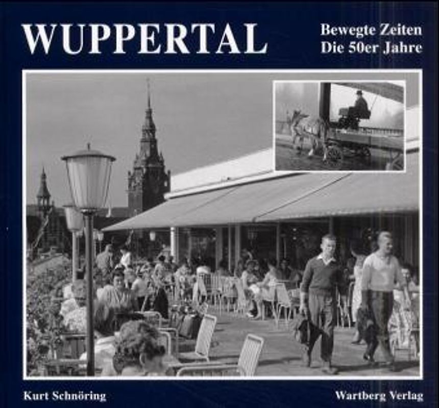 Wuppertal - Bewegte Zeiten. Die 50er Jahre