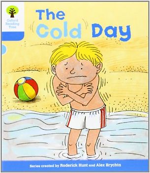 Oxford Reading Tree: Level 3: More Stories B: The Cold Day (Ort More Stories) - Hunt, Roderick