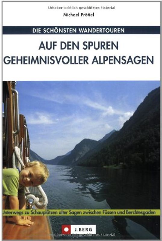 Auf den Spuren geheimnisvoller Alpensagen