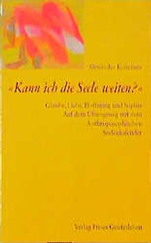 Kann ich die Seele weiten?