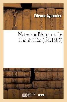 Notes Sur l'Annam. Le Khánh Hòa