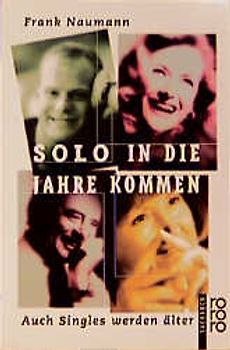 Solo in die Jahre kommen. Auch Singles werden älter