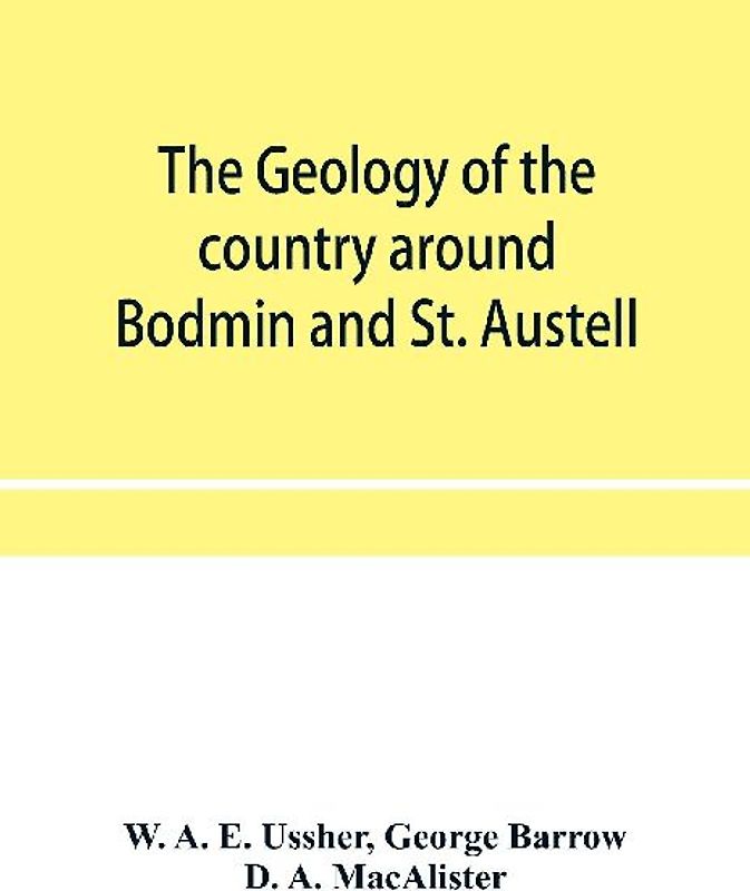 The geology of the country around Bodmin and St. Austell