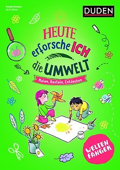 Weltenfänger: Heute erforsche ich die Umwelt - ab 6 Jahren