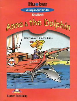 Anna & the dolphin - Jenny Dooley & Chris Bates [Broschiert, inkl. CD]