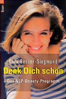 Denk dich schön. Das NLP-Beauty-Programm