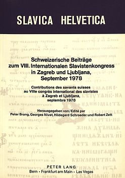 Schweizerische Beiträge zum VIII. internationalen Slavistenkongress in Zagreb und Ljubljana 1978- Contributions des savants suisses au 8e congrès international des slavistes à Zagreb et Ljubljana septembre 1978