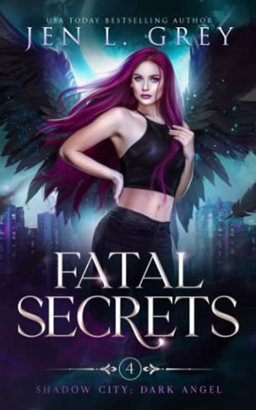 Fatal Secrets (Shadow City: Dark Angel, Band 4)
