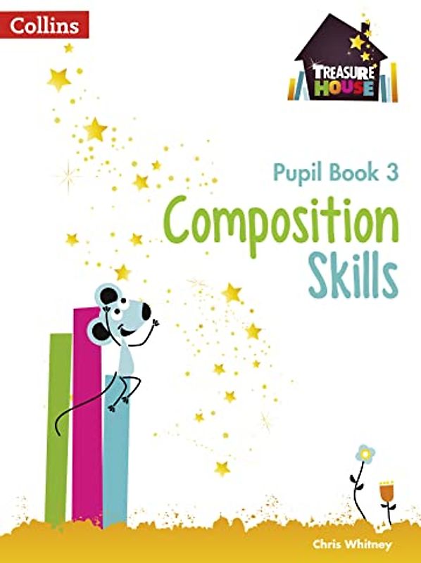 Composition Skills Pupil Book 3 (Treasure House)