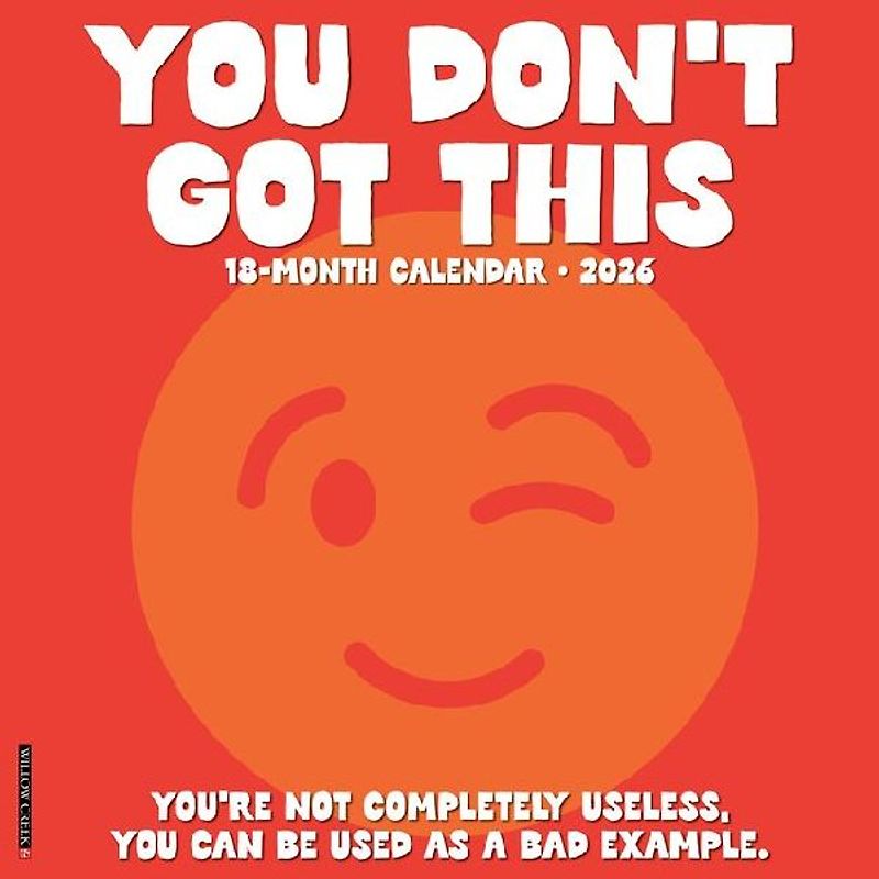 You Don't Got This 2026 12 X 12 Wall Calendar
