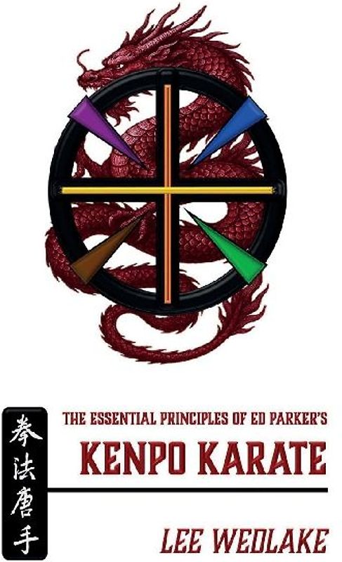 The Essential Principles of Ed Parker's Kenpo Karate