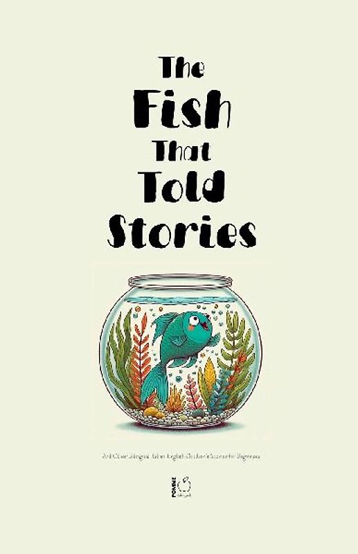 The Fish That Told Stories And Other Bilingual Italian-English Children's Stories for Beginners