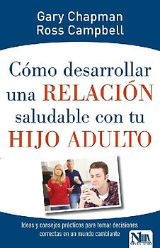 Cómo Desarrollar Relación Saludable Con Hijo Adulto