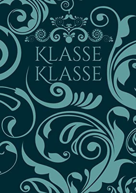 Klasse Klasse: Erinnerungsalbum an eine unvergesslich zauberhafte Schulklasse I Abschiedsgeschenk für Klassenlehrer/ Lehrerin I Ornamente