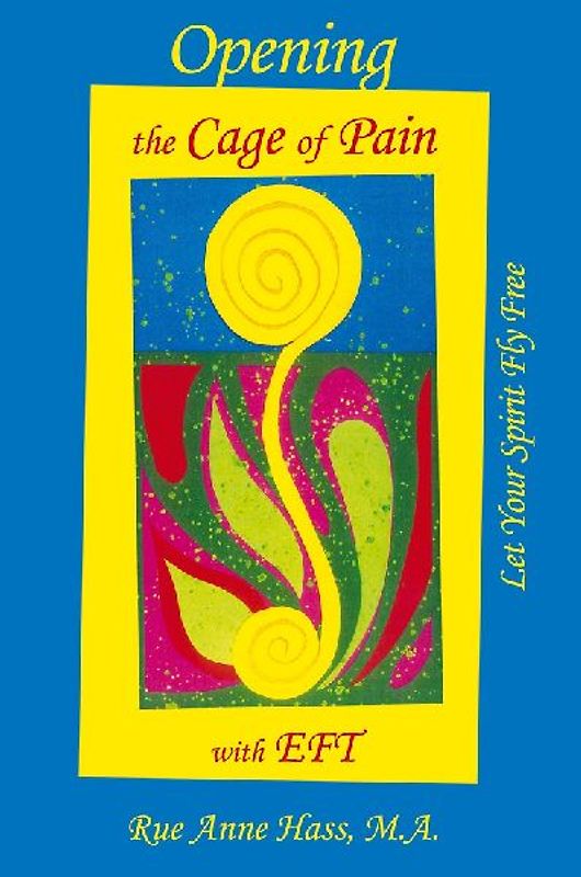 Opening the Cage of Pain with Eft